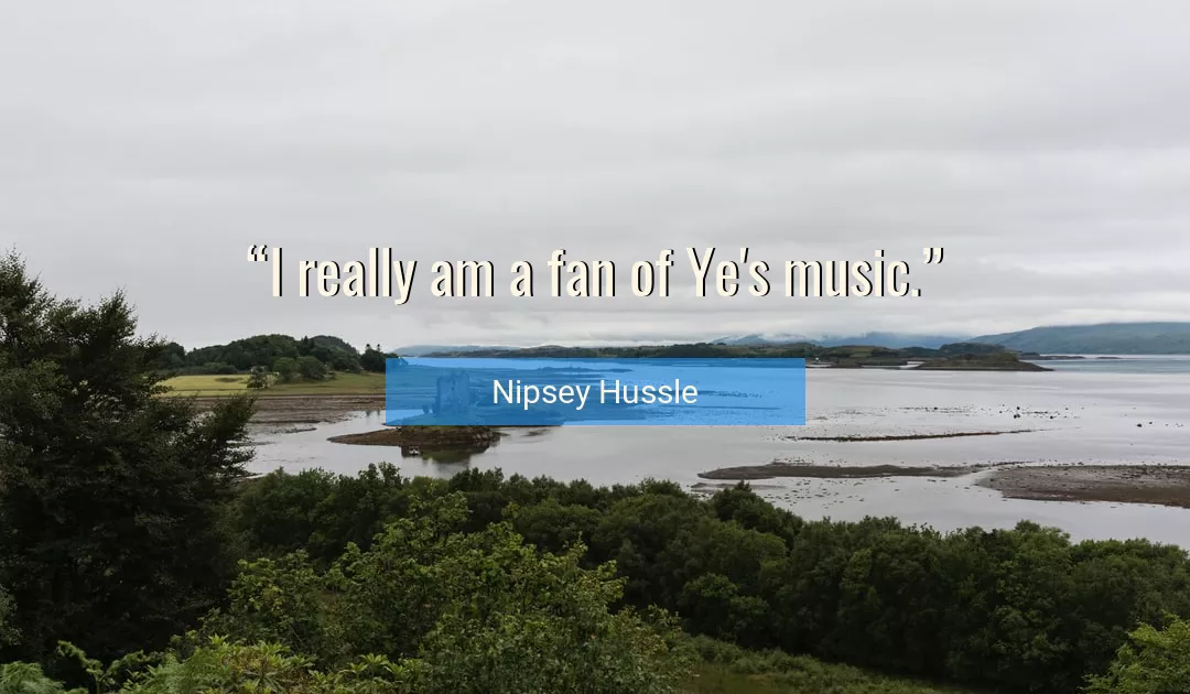 Quote About Music By Nipsey Hussle