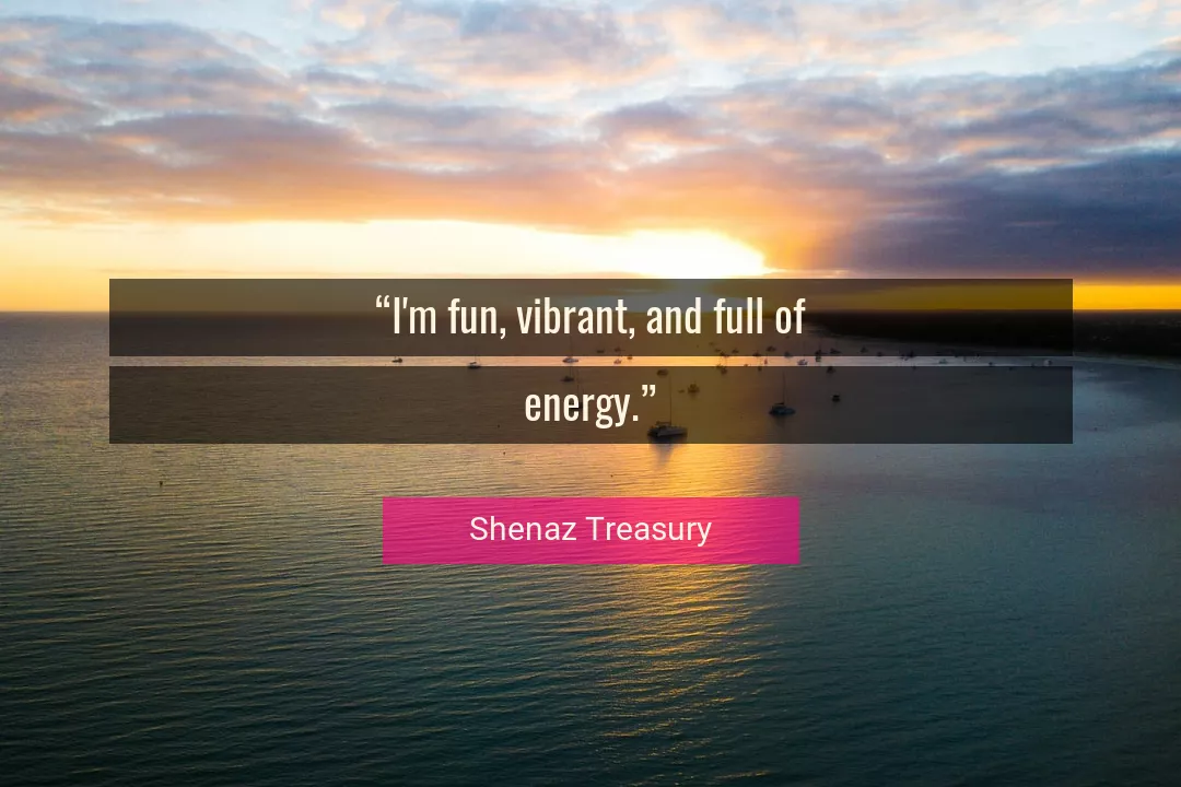 Quote About Energy By Shenaz Treasury