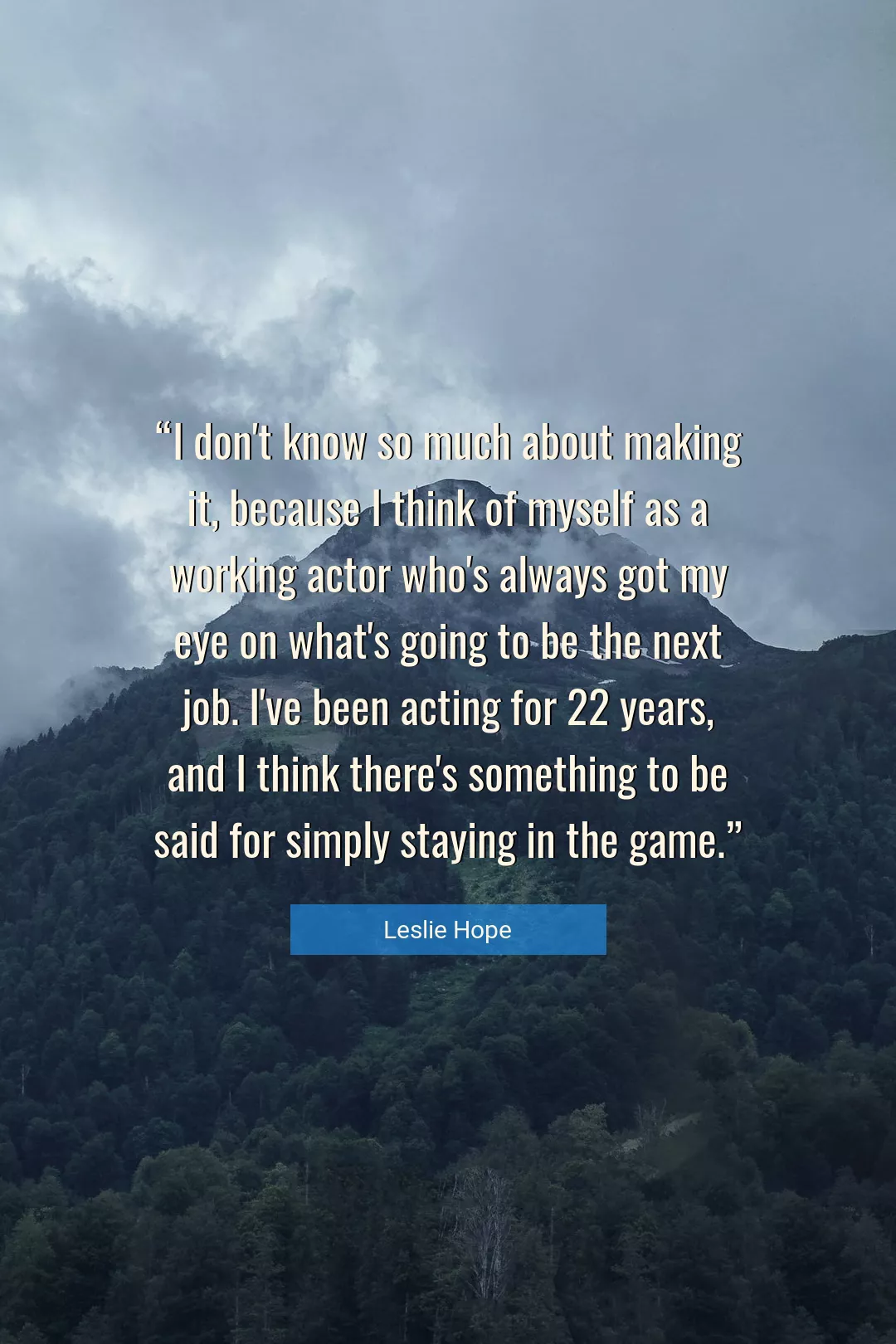 Quote About Myself By Leslie Hope