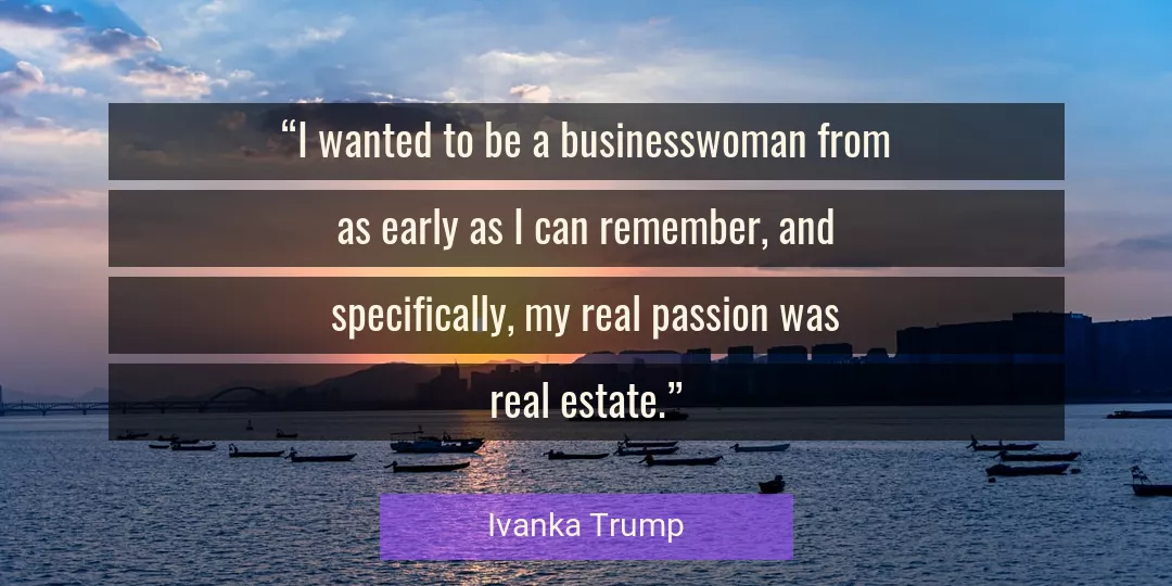 Quote About Passion By Ivanka Trump