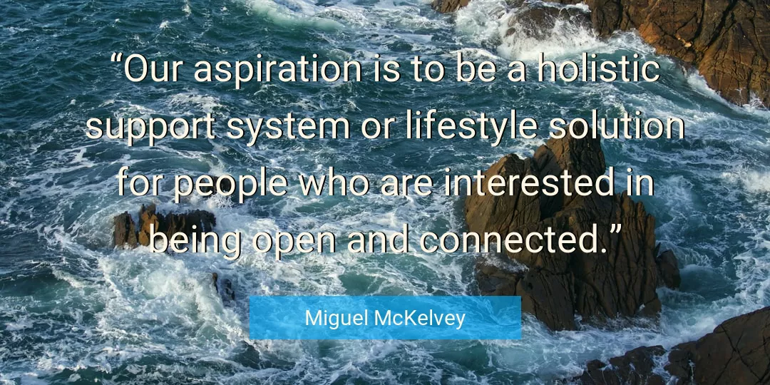 Quote About People By Miguel McKelvey