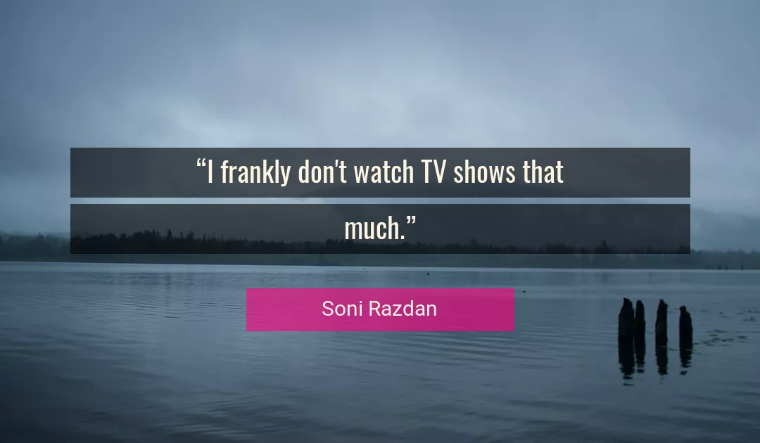 Quote About Much By Soni Razdan