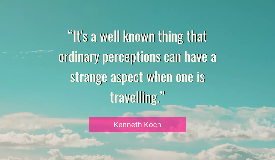 Quote About Strange By Kenneth Koch