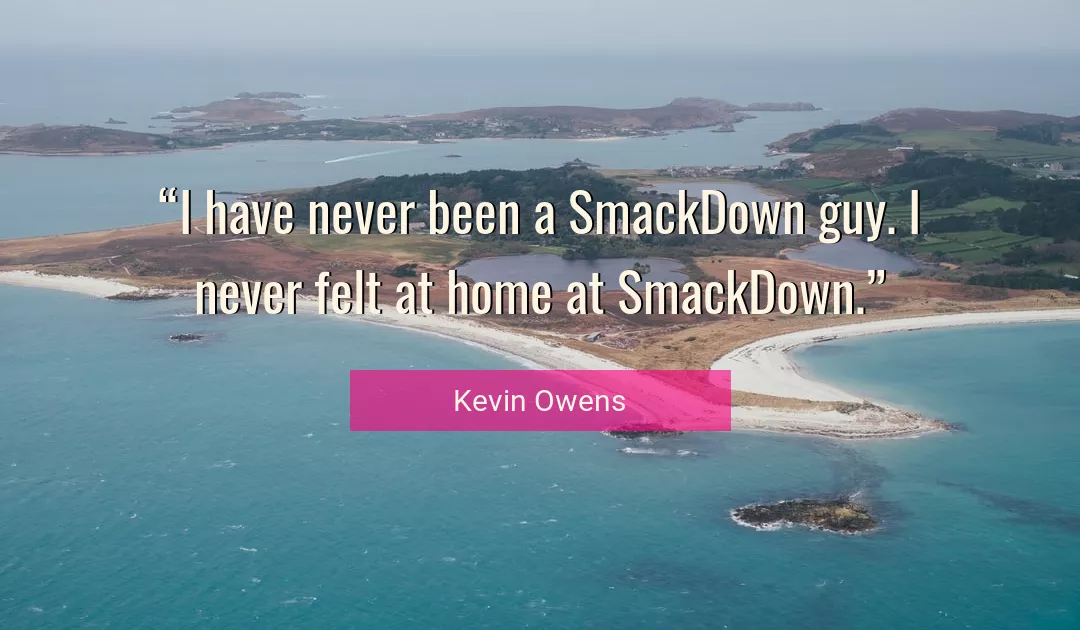 Quote About Home By Kevin Owens