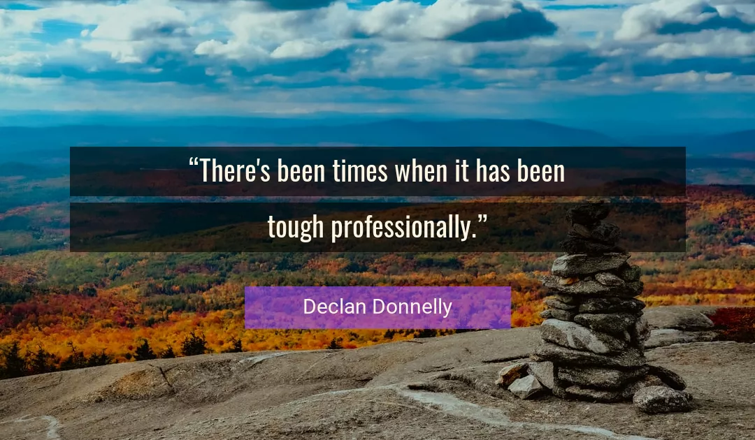Quote About Tough By Declan Donnelly