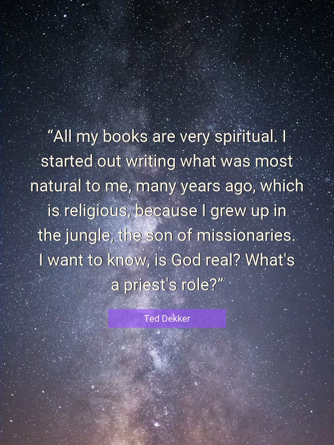 Quote About God By Ted Dekker