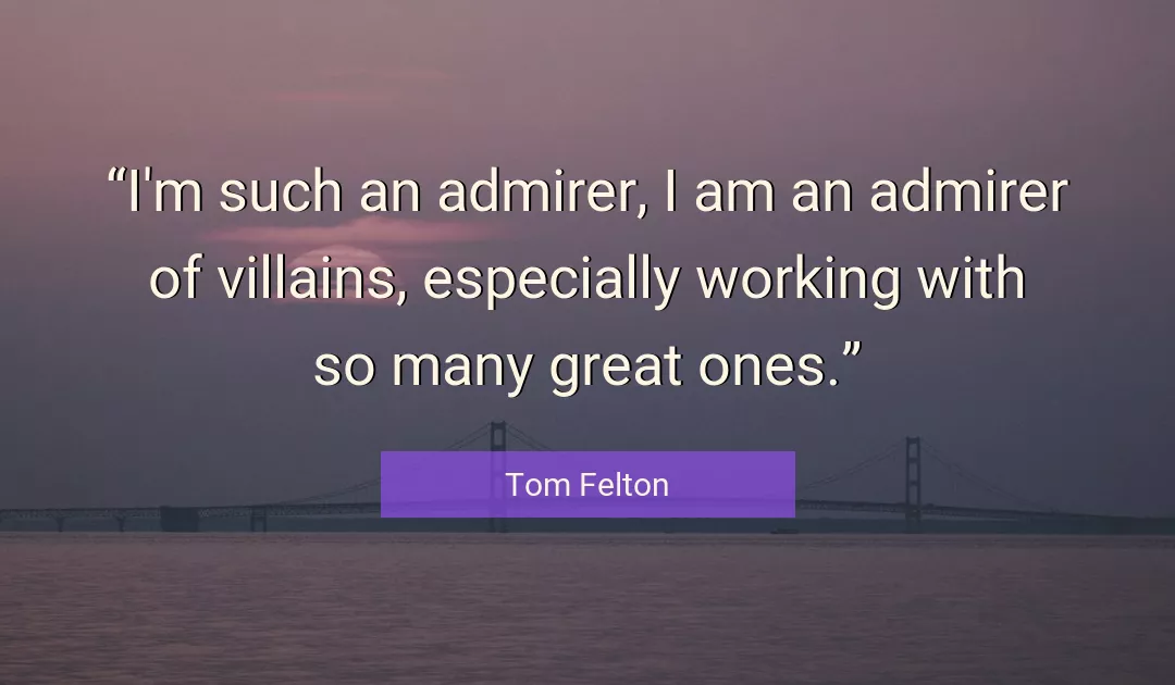Quote About Great By Tom Felton