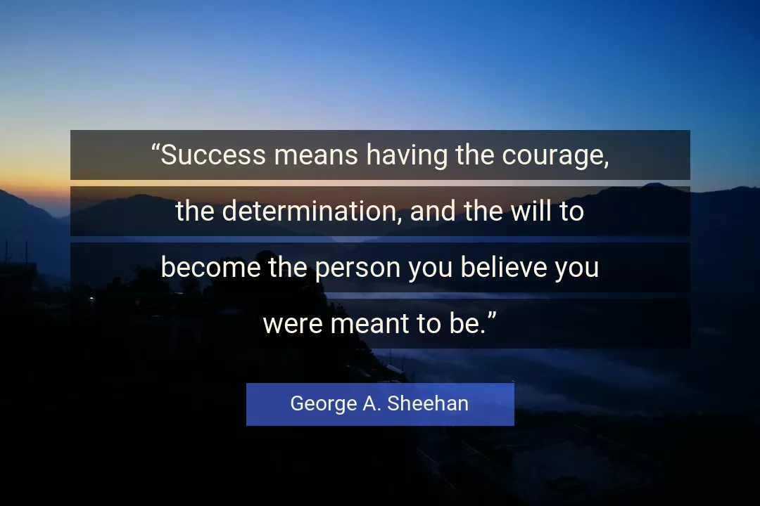 Quote About Success By George A. Sheehan