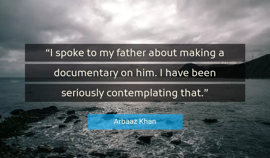 Quote About Father By Arbaaz Khan