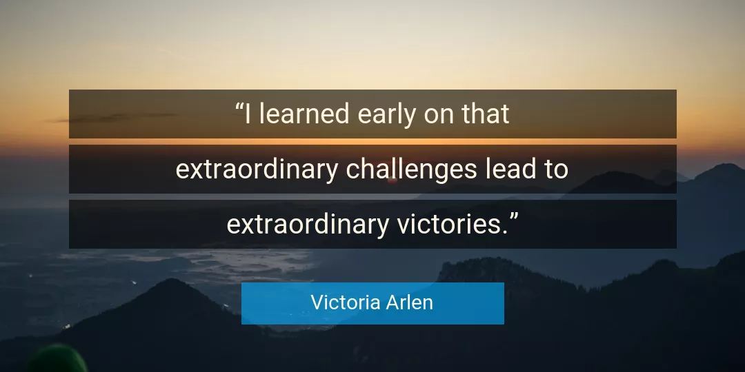 Quote About Challenges By Victoria Arlen