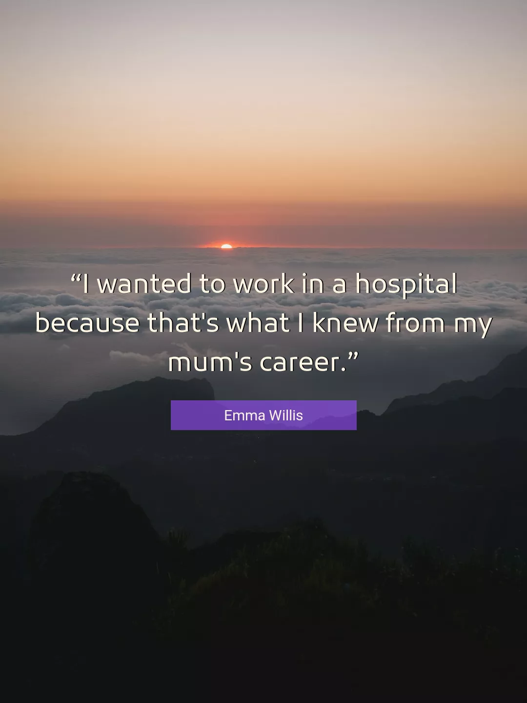 Quote About Work By Emma Willis