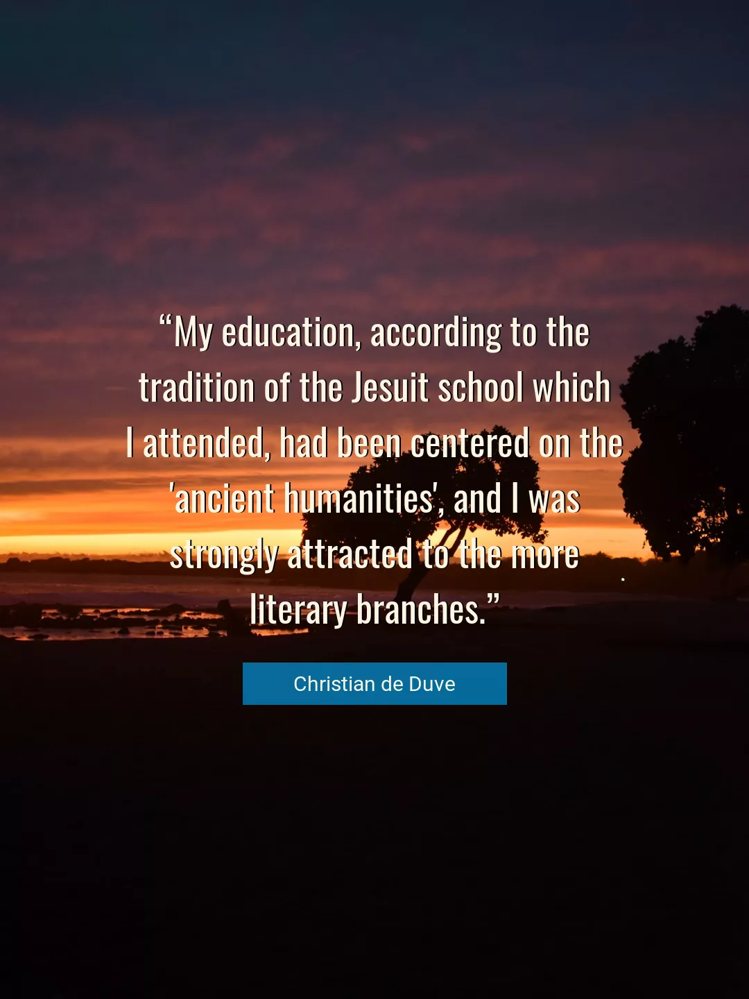Quote About Education By Christian de Duve