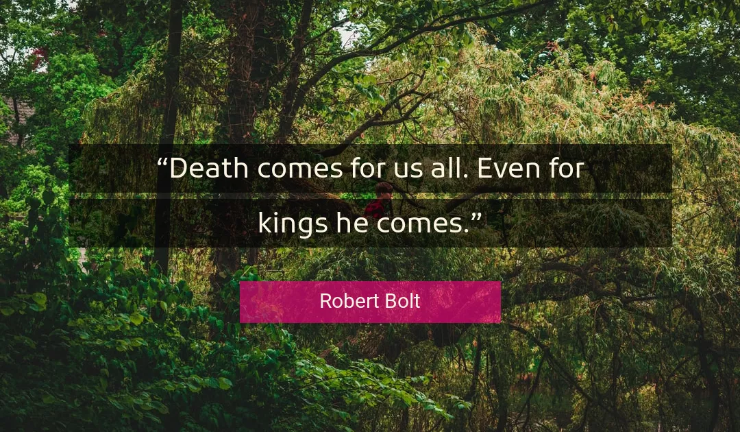Quote About Death By Robert Bolt