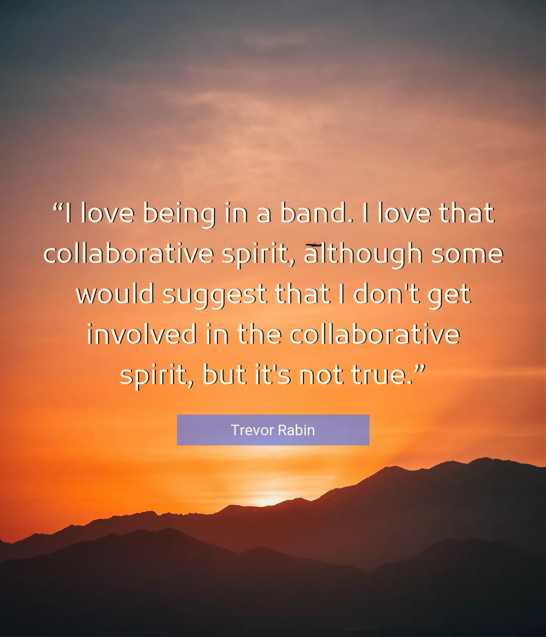 Quote About Love By Trevor Rabin