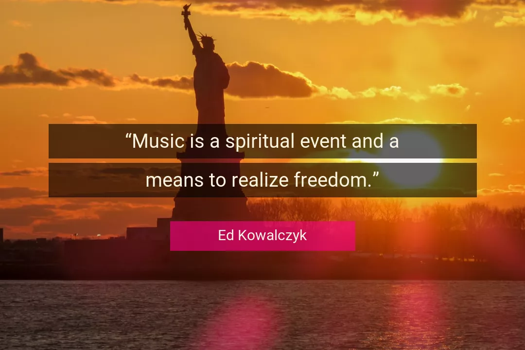 Quote About Freedom By Ed Kowalczyk