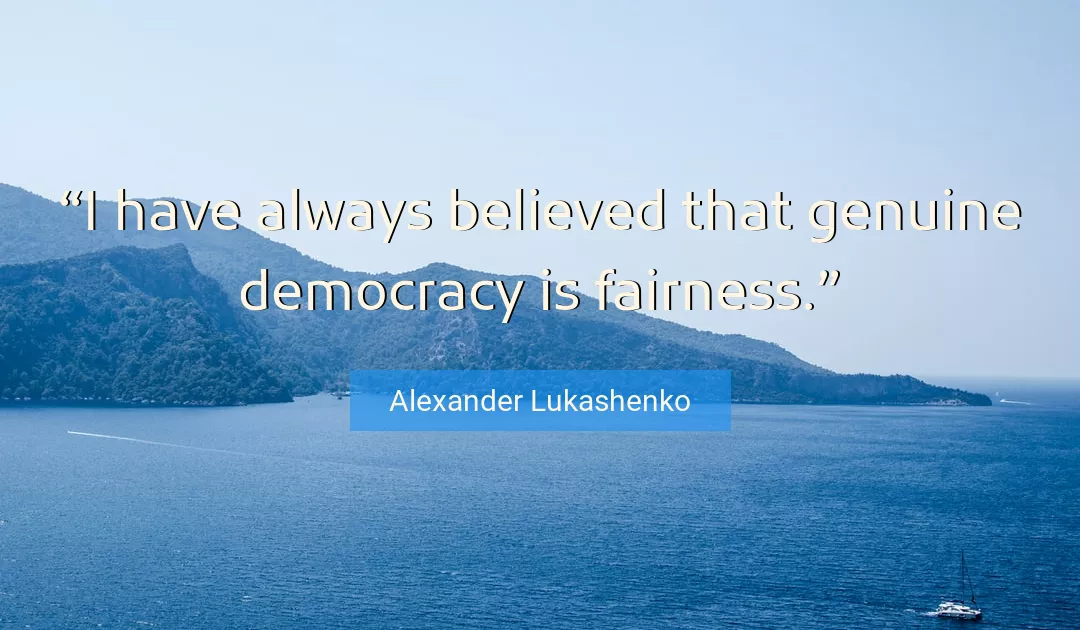 Quote About Democracy By Alexander Lukashenko