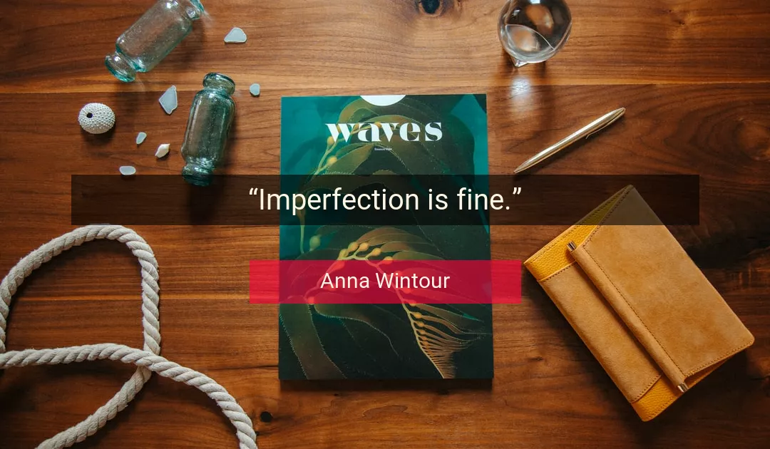 Quote About Imperfection By Anna Wintour