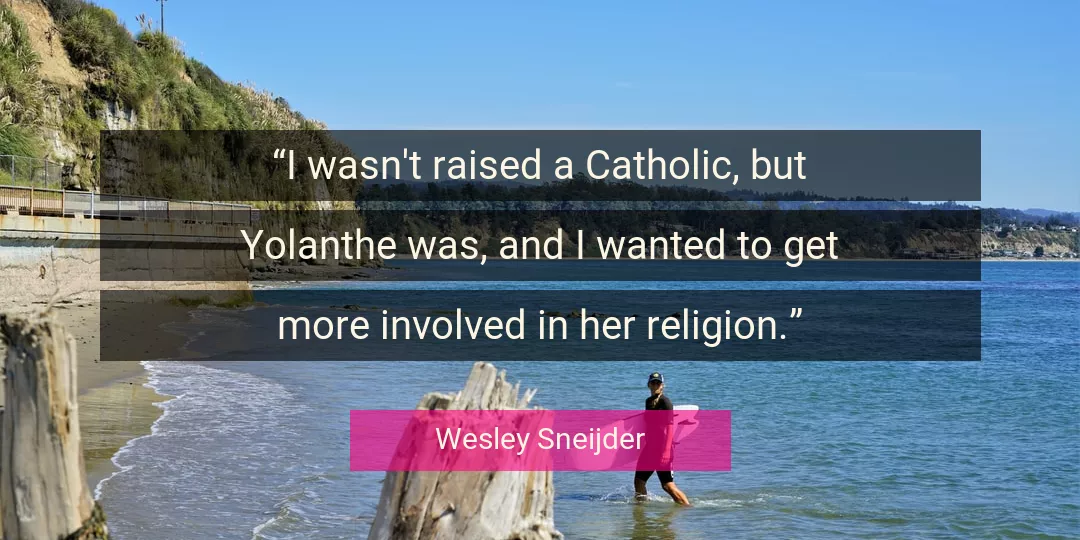 Quote About Religion By Wesley Sneijder