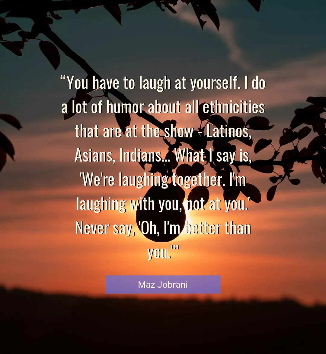 Quote About Better By Maz Jobrani