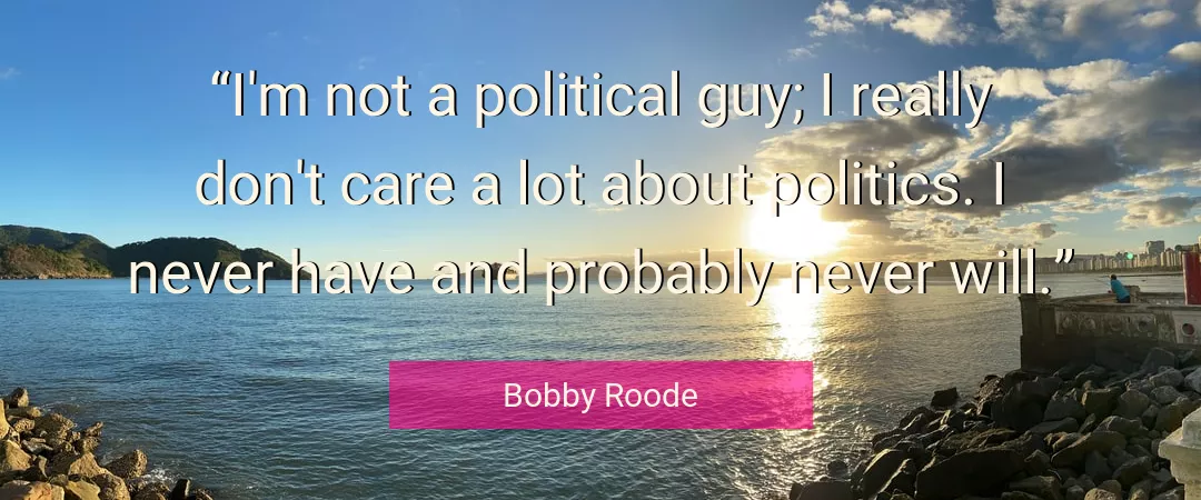 Quote About Politics By Bobby Roode