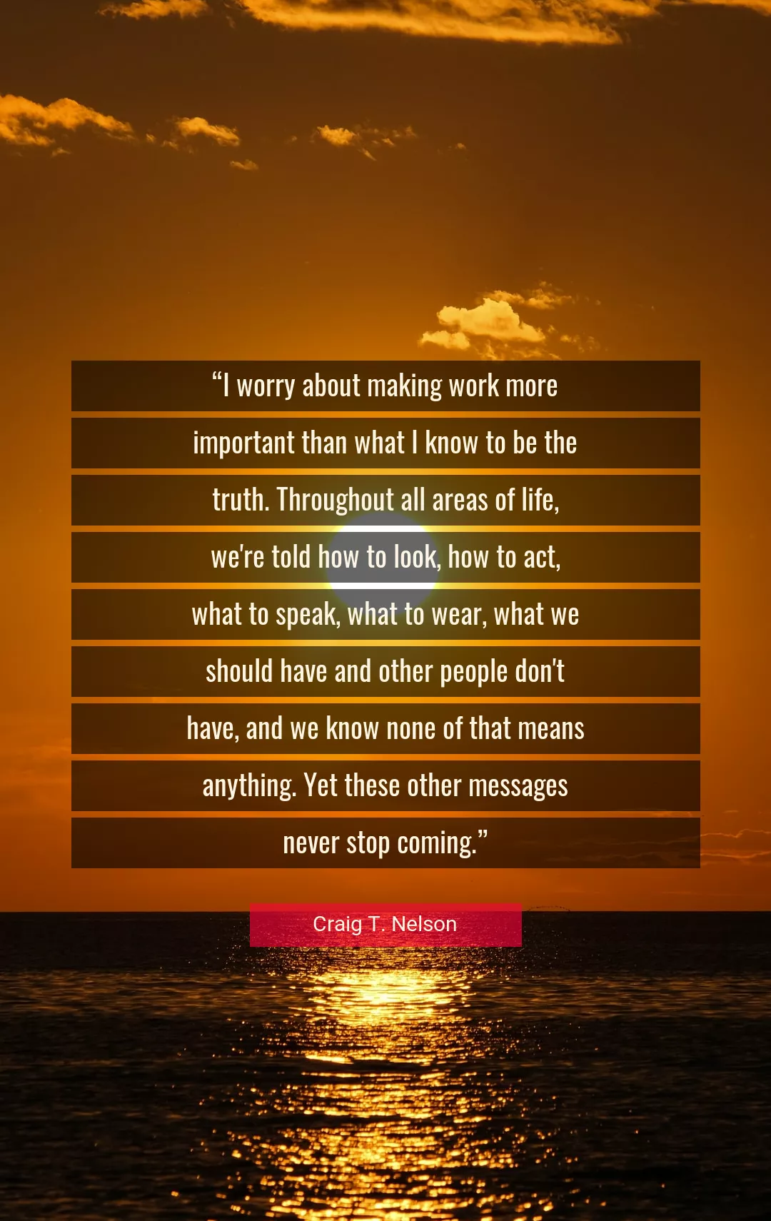 Quote About Life By Craig T. Nelson
