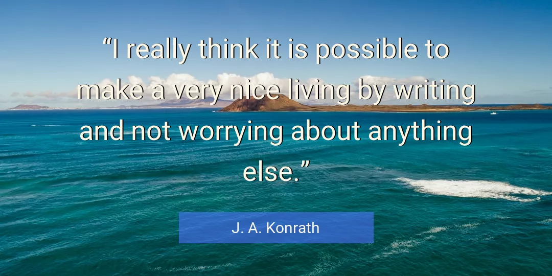 Quote About Think By J. A. Konrath