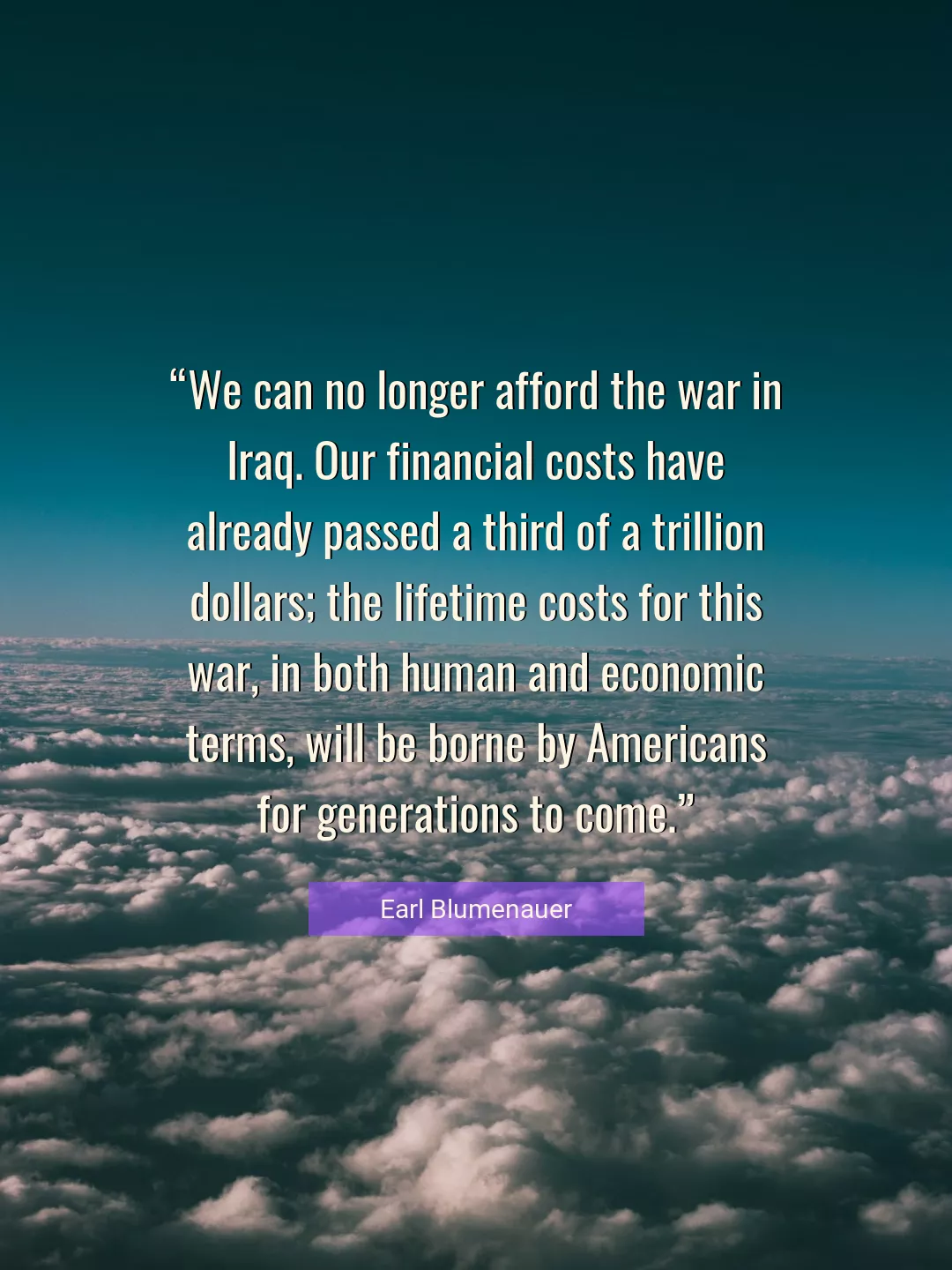 Quote About War By Earl Blumenauer