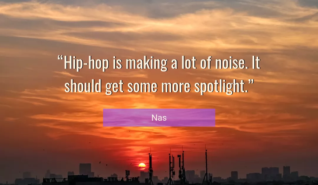 Quote About More By Nas