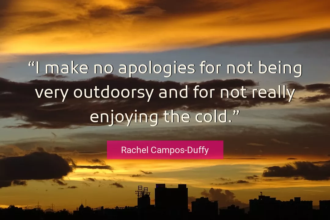 Quote About Cold By Rachel Campos-Duffy