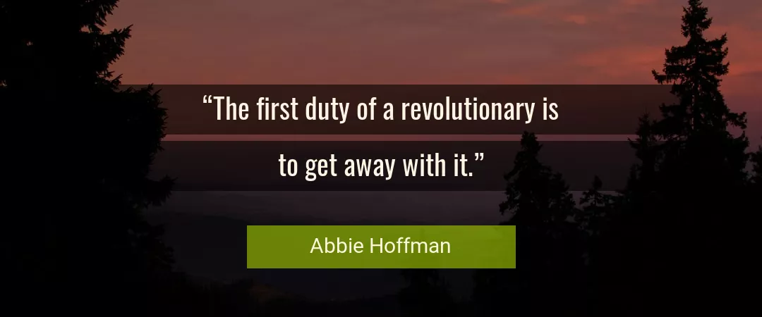 Quote About Duty By Abbie Hoffman