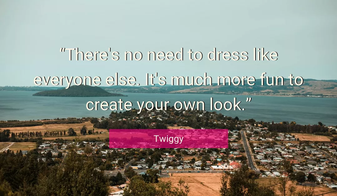 Quote About Your By Twiggy