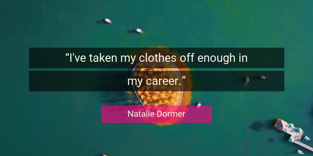 Quote About Enough By Natalie Dormer