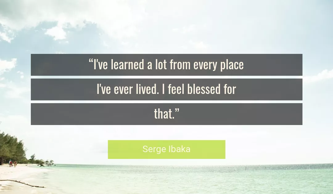 Quote About Blessed By Serge Ibaka