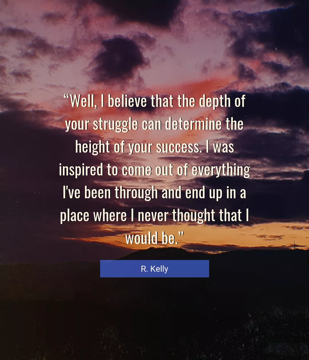 Quote About Success By R. Kelly