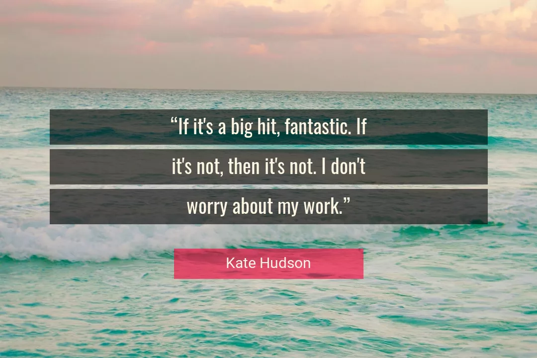 Quote About Work By Kate Hudson
