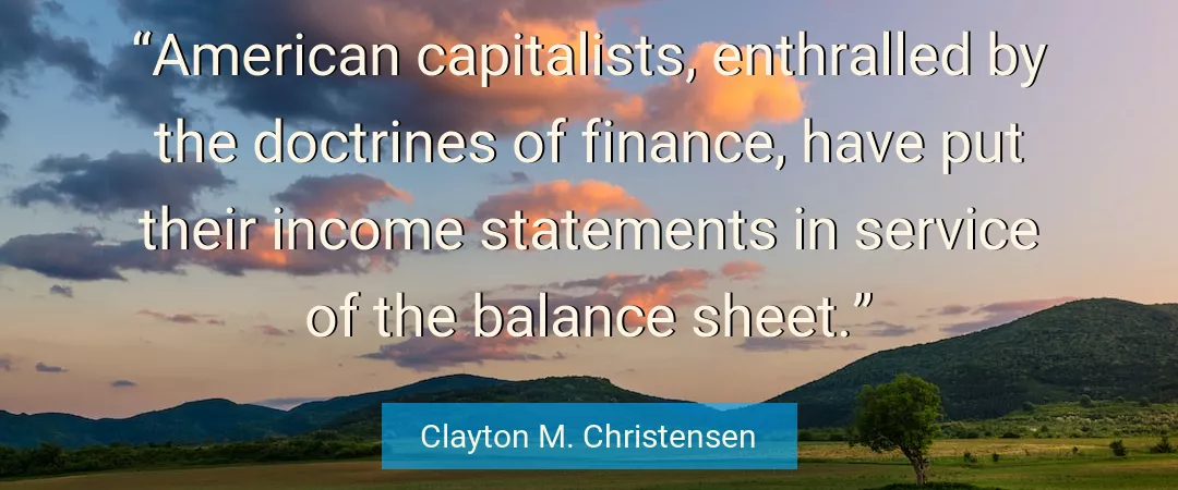 Quote About Finance By Clayton M. Christensen