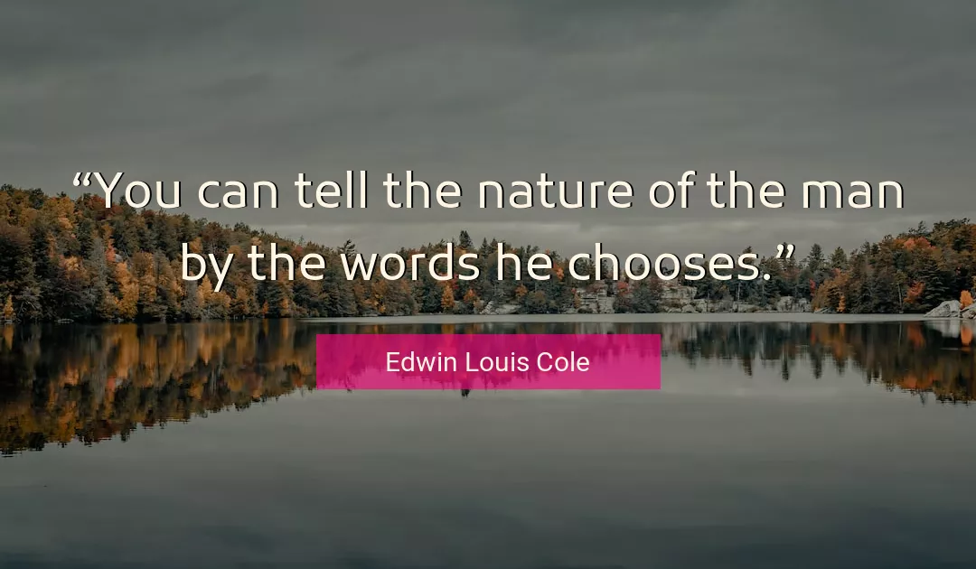 Quote About Nature By Edwin Louis Cole
