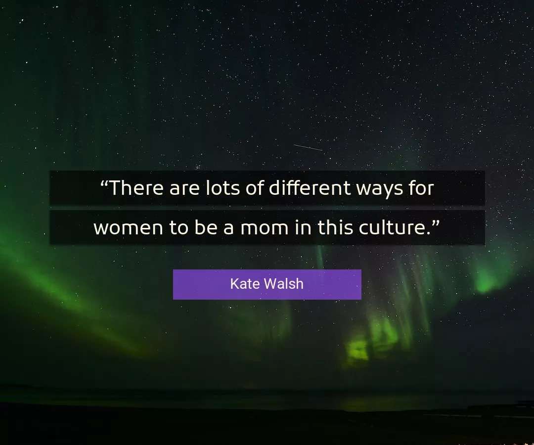 Quote About Women By Kate Walsh