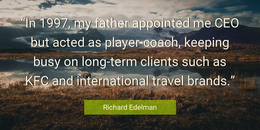 Quote About Me By Richard Edelman