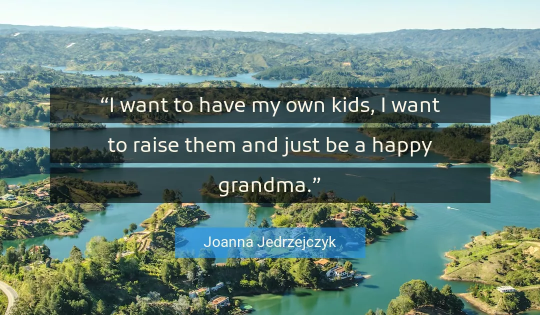 Quote About Happy By Joanna Jedrzejczyk