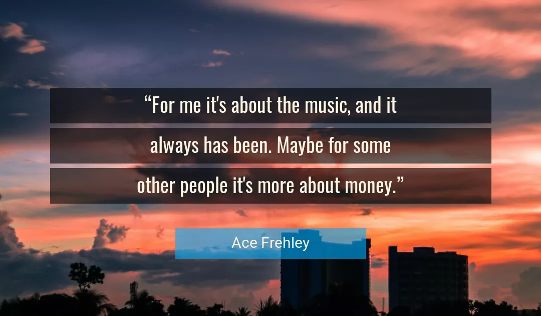 Quote About Me By Ace Frehley
