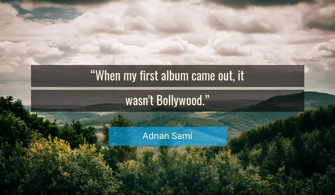 Quote About First By Adnan Sami