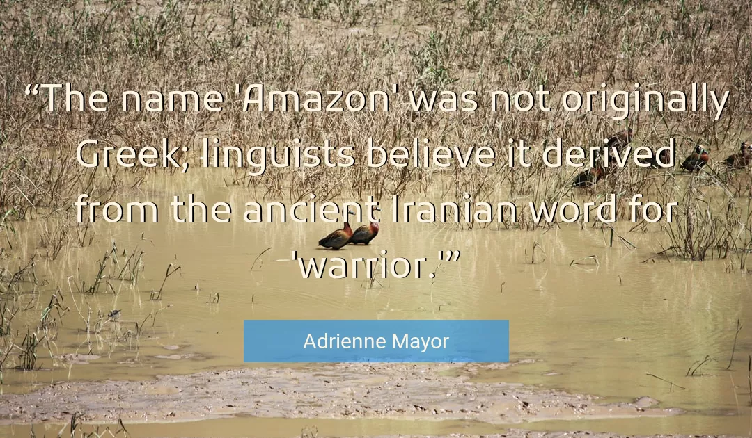 Quote About Believe By Adrienne Mayor
