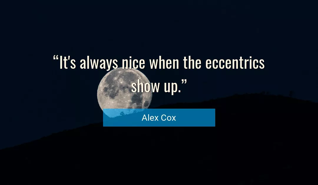 Quote About Always By Alex Cox