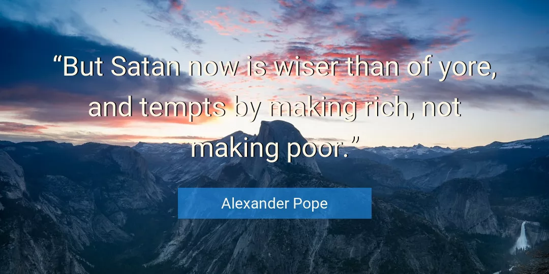 Quote About Rich By Alexander Pope