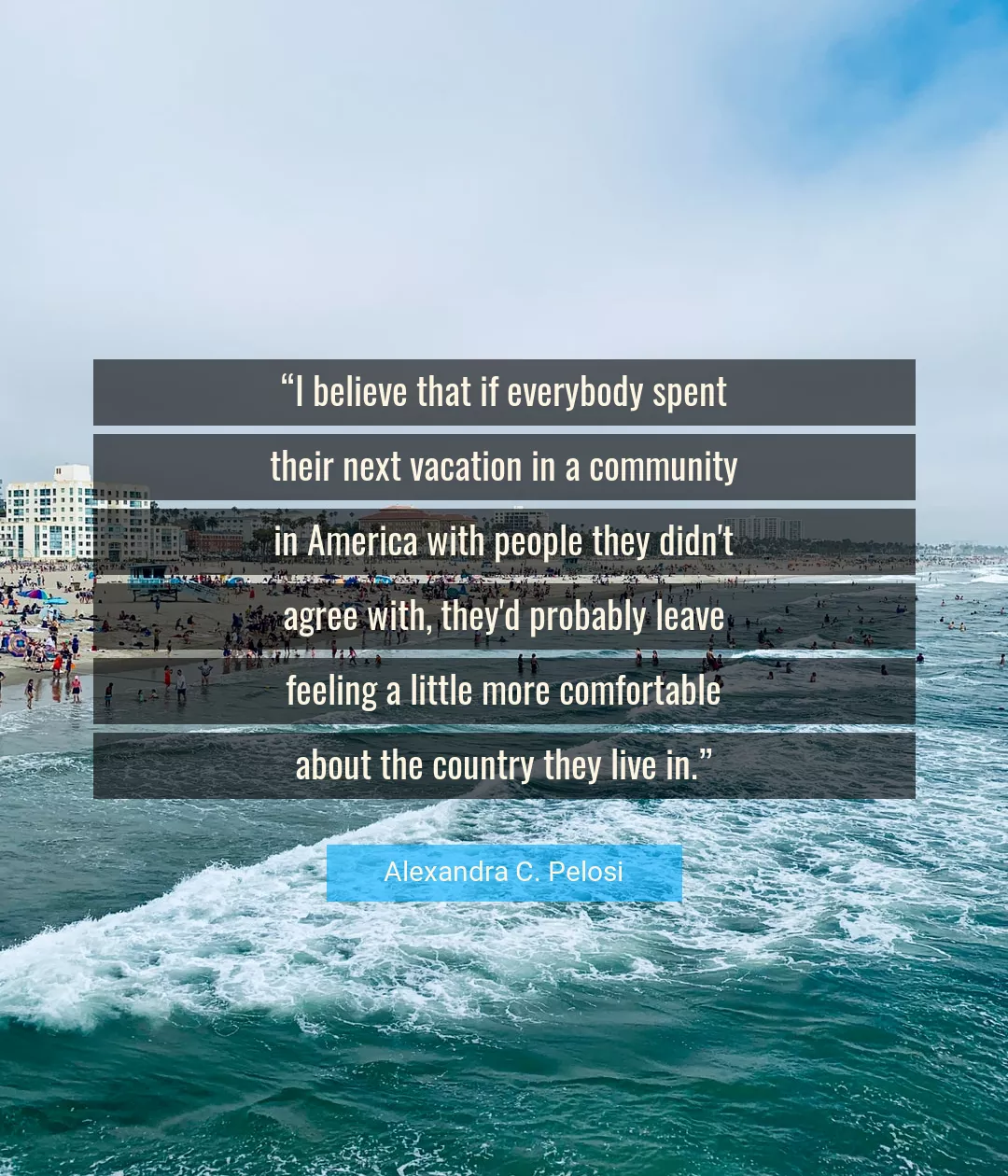Quote About People By Alexandra C. Pelosi