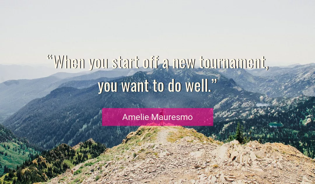 Quote About You By Amelie Mauresmo
