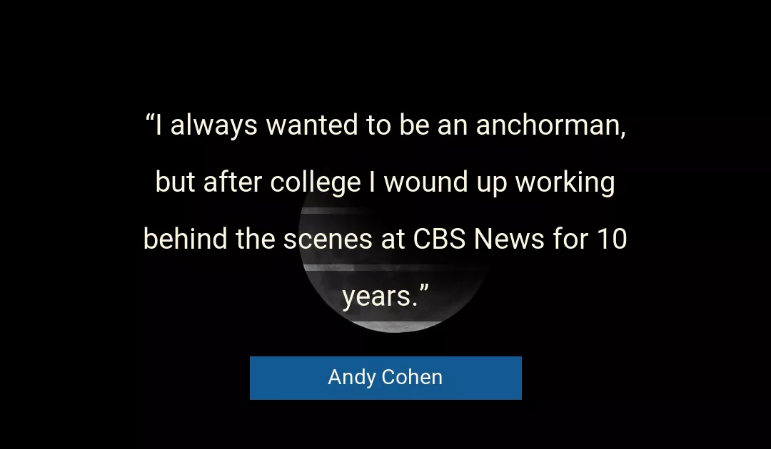 Quote About Always By Andy Cohen