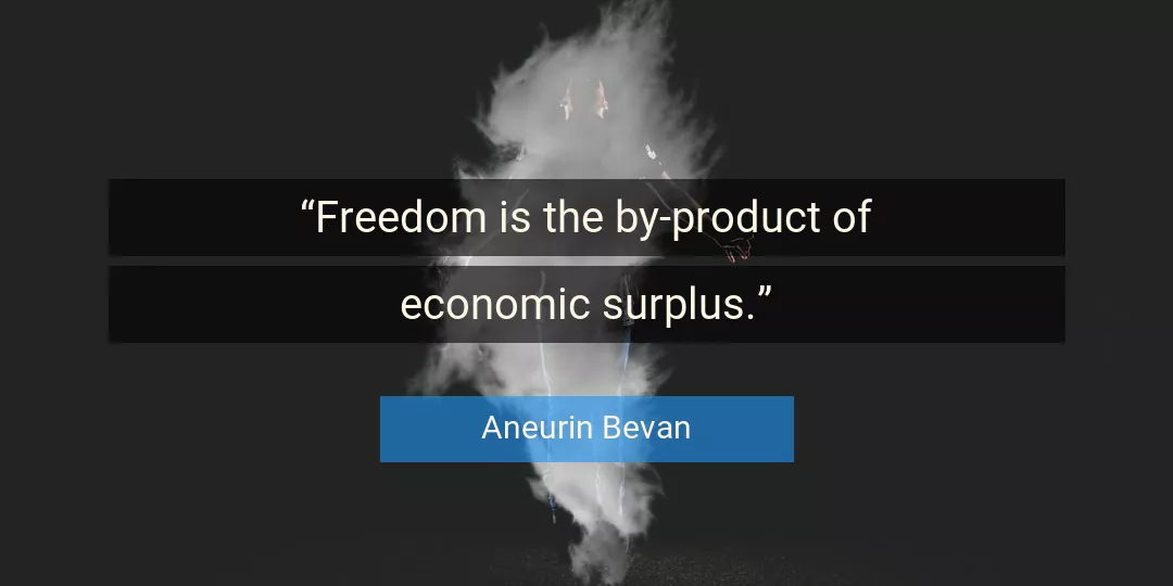 Quote About Freedom By Aneurin Bevan