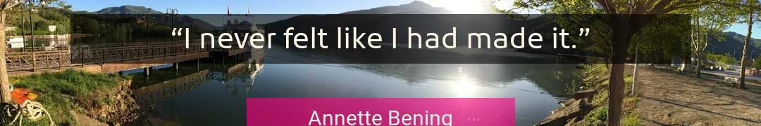 Quote About Never By Annette Bening